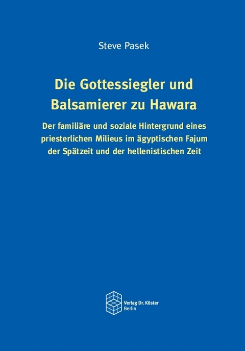 Die Gottessiegler und Balsamierer zu Hawara - Steve Pasek