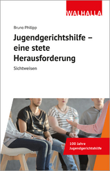 Jugendgerichtshilfe - eine stete Herausforderung - Bruno Philipp