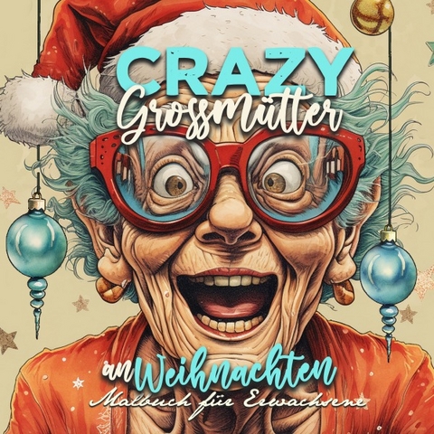 Crazy Großmütter an Weihnachten Malbuch für Erwachsene - Monsoon Publishing, Musterstück Grafik