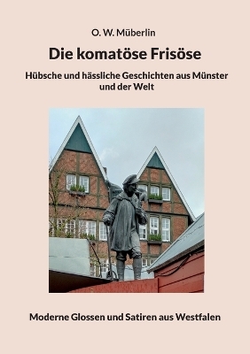 Die komatöse Frisöse - O.W. Müberlin