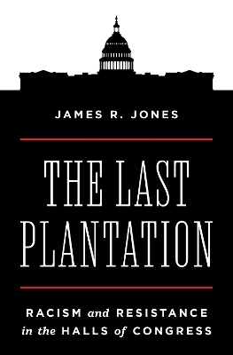 The Last Plantation - James R. Jones