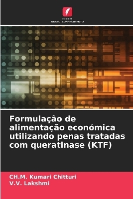 Formulação de alimentação económica utilizando penas tratadas com queratinase (KTF) - Ch M Kumari Chitturi, V V Lakshmi