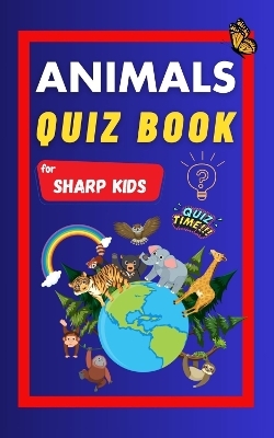 Animals Quiz Book For Sharp Kids - Sharp Minds Learning