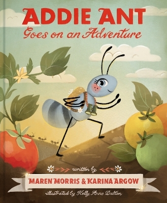 Addie Ant Goes on an Adventure - Maren Morris, Karina Argow