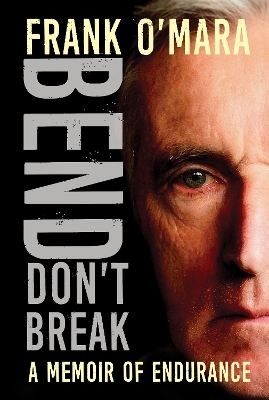 Bend, Don't Break - Frank O'Mara