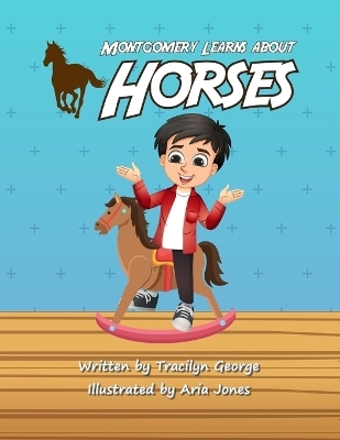 Montgomery Learns about Horses - Tracilyn George