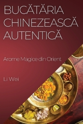 Bucătăria Chinezească Autentică - Li Wei