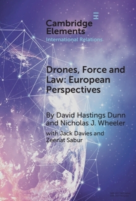 Drones, Force and Law - David Hastings Dunn, Nicholas J. Wheeler