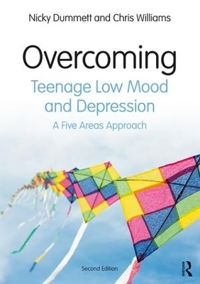 Overcoming Teenage Low Mood and Depression - Nicky Dummett, Chris Williams