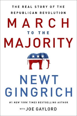 March to the Majority - Joe Gaylord, Newt Gingrich