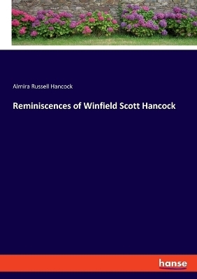 Reminiscences of Winfield Scott Hancock - Almira Russell Hancock