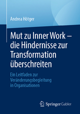 Mut zu Inner Work – die Hindernisse zur Transformation überschreiten - Andrea Hötger