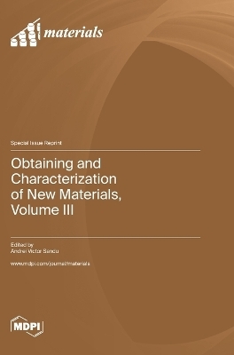 Obtaining and Characterization of New Materials, Volume III