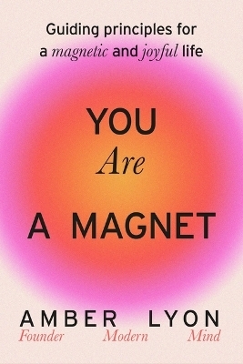 You Are a Magnet - Amber Lyon