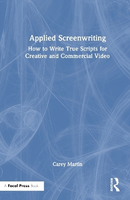 Applied Screenwriting - Carey Martin