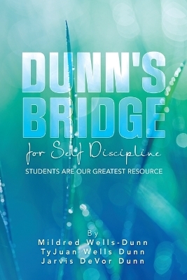 Dunn's Bridge for Self Discipline - Mildred Wells-Dunn, Tyjuan Wells Dunn, Jarvis Devor Dunn