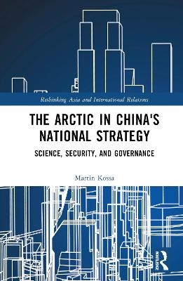 The Arctic in China’s National Strategy - Martin Kossa