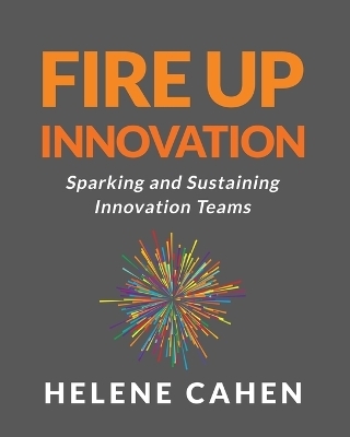 Fire Up Innovation - Helene Cahen