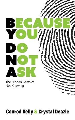 Because You Do Not Ask - Conrod Kelly, Crystal Deazle