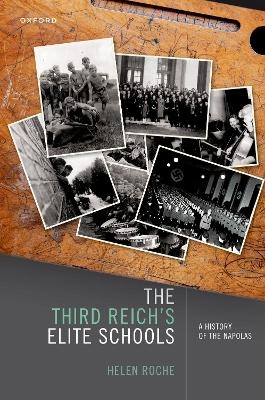 The Third Reich's Elite Schools - Helen Roche