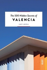 The 500 Hidden Secrets of Valencia - Lucy Lovell