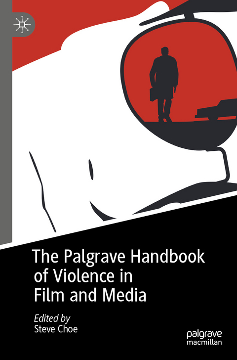 The Palgrave Handbook of Violence in Film and Media - 