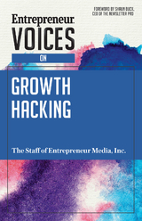 Entrepreneur Voices on Growth Hacking -  The Staff of Entrepreneur Media