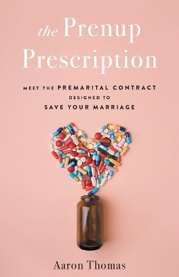 The Prenup Prescription - Aaron Thomas