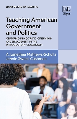 Teaching American Government and Politics - A. L. Mathews-Schultz, Jennie Sweet-Cushman