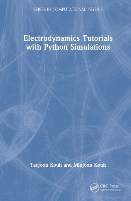 Electrodynamics Tutorials with Python Simulations - Taejoon Kouh, Minjoon Kouh