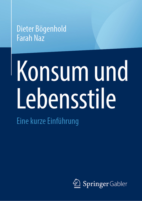 Konsum und Lebensstile - Dieter Bögenhold, Farah Naz