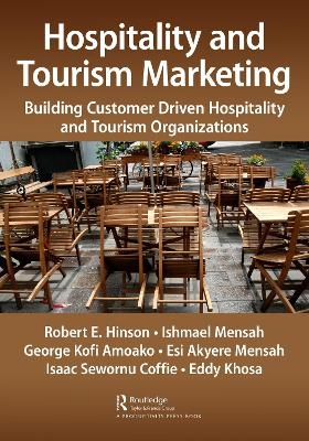 Hospitality and Tourism Marketing - Robert Ebo Hinson, Ishmael Mensah, George Kofi Amoako, Esi Akyere Mensah, Isaac Coffie