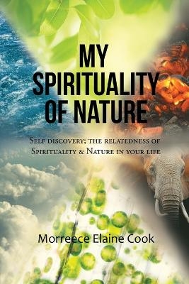 My Spirituality of Nature - Morreece Elaine Cook