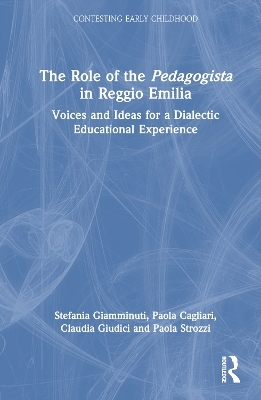 The Role of the Pedagogista in Reggio Emilia - Stefania Giamminuti, Paola Cagliari, Claudia Giudici, Paola Strozzi