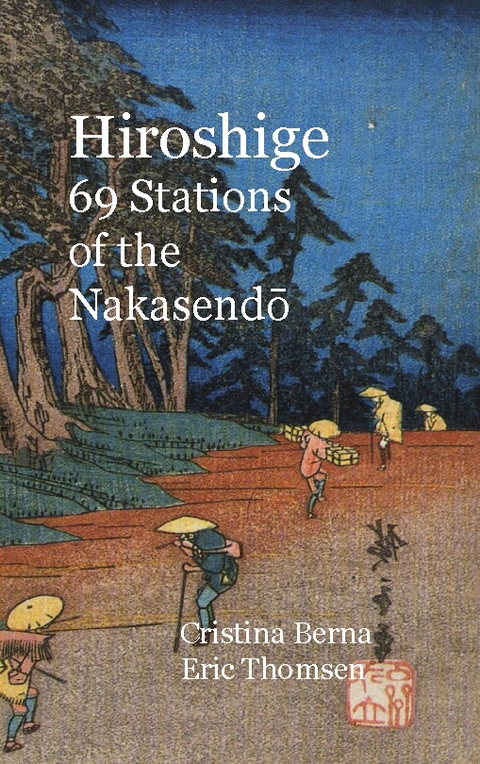 Hiroshige 69 Stations of the Nakasendo - Cristina Berna, Eric Thomsen