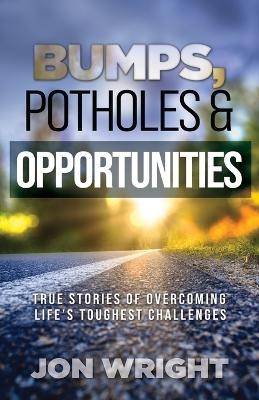 Bumps, Potholes & Opportunities - Jon Wright