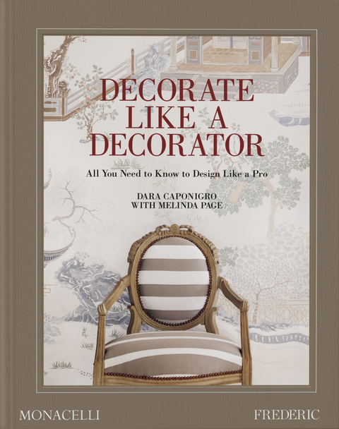 Decorate Like a Decorator - Dara Caponigro