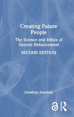 Creating Future People - Jonathan Anomaly