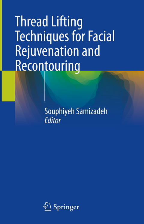 Thread Lifting Techniques for Facial Rejuvenation and Recontouring - 