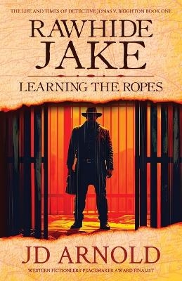 Rawhide Jake - Jd Arnold