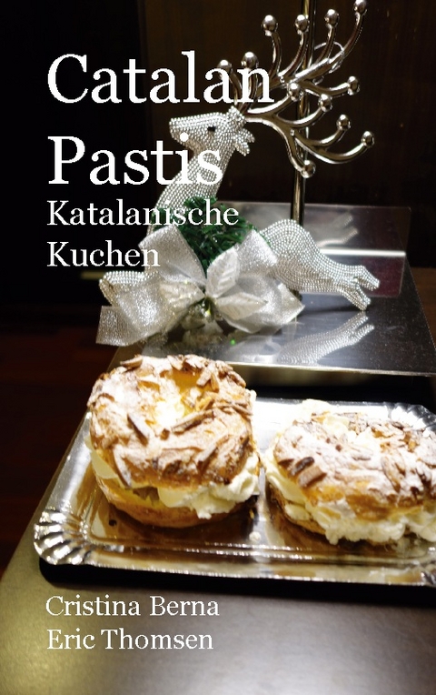 Catalan Pastis Katalanische Kuchen - Cristina Berna, Eric Thomsen