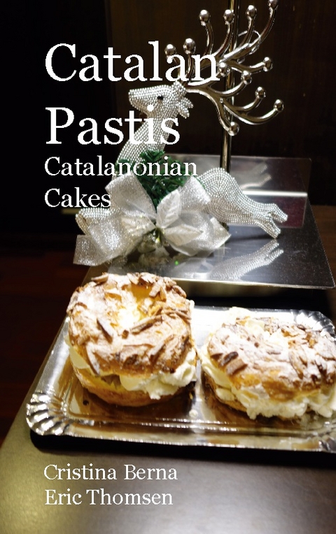 Catalan Pastis - Catalonian cakes - Cristina Berna, Eric Thomsen