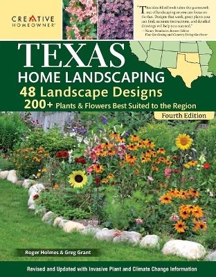 Texas Home Landscaping, Including Oklahoma, 4th Edition - Roger Holmes, Greg Grant