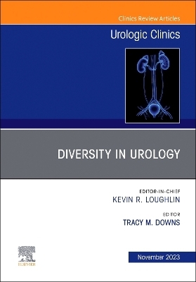 Diversity in Urology , An Issue of Urologic Clinics - 