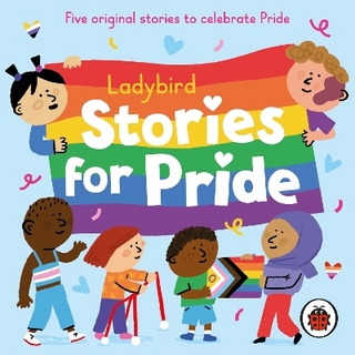 Ladybird Stories for Pride - Ladybird; Joe Jameson; Muna Otaru; Am Stubberfield …