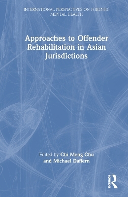 Approaches to Offender Rehabilitation in Asian Jurisdictions - 