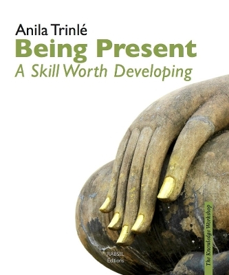 Being Present - Anila Trinl