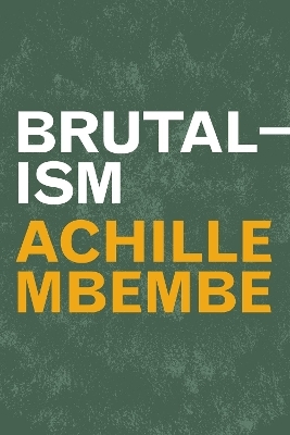 Brutalism - Achille Mbembe