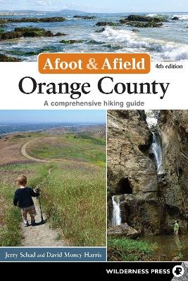 Afoot & Afield: Orange County - Jerry Schad, David Money Harris