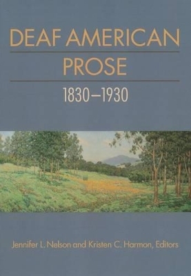 Deaf American Prose 1830-1930 - Jennifer L. Nelson